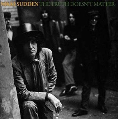 Cover for Nikki Sudden · The Truth Doesn’t Matter (Remixed, Remastered, Reimagined) (CD) (2022)