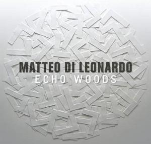 Cover for Matteo Di Leonardo · Echo Woods (CD) (2025)