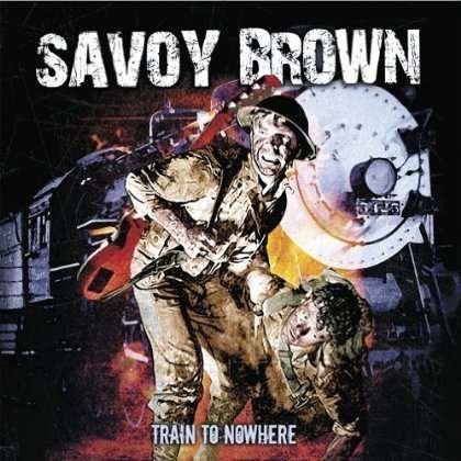 Cover for Savoy Brown · Train To Nowhere (CD) [Digipak] (2013)