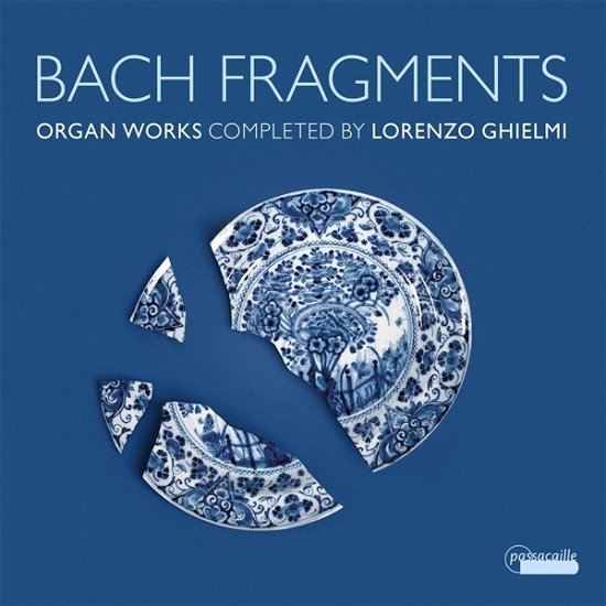 Bach Fragments: Organ Works Completed By Lorenzo Ghielmi - Lorenzo Ghielmi - Musik - PASSACAILLE - 5425004841407 - 3. november 2023