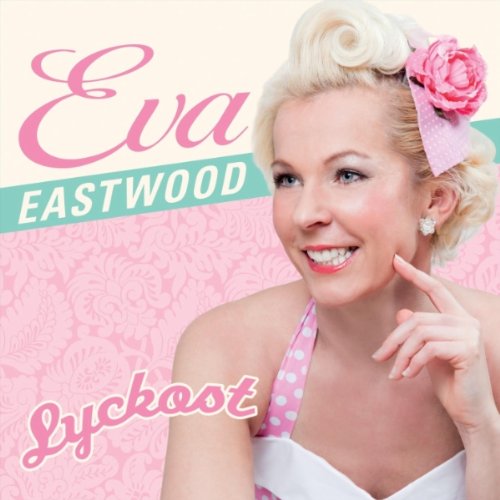 Lyckost - Eva Eastwood - Muzyka - BORDERLINE - 7393210000407 - 20 kwietnia 2011