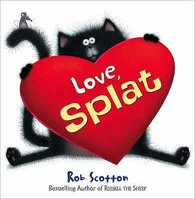 Cover for Rob Scotton · Love, Splat (Paperback Book) (2009)