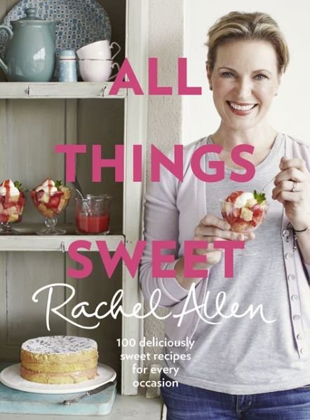 Cover for Rachel Allen · All Things Sweet (Hardcover Book) (2014)