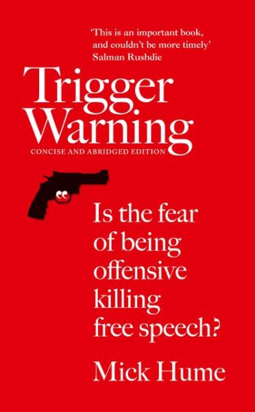Trigger Warning: Is the Fear of Being Offensive Killing Free Speech? - Mick Hume - Bøger - HarperCollins Publishers - 9780008126407 - 19. maj 2016