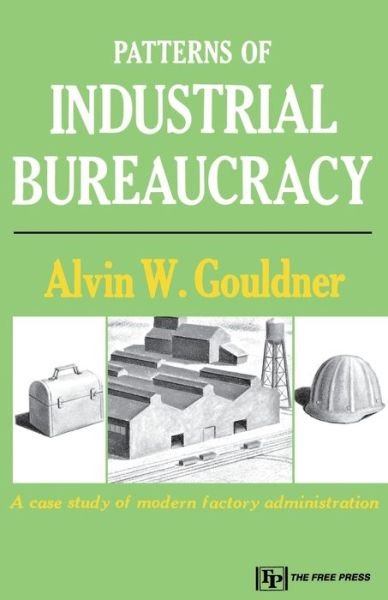 Cover for Alvin W. Gouldner · Patterns of Industrial Bureaucracy (Book) (1964)