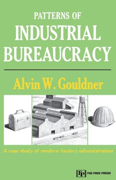 Cover for Alvin W. Gouldner · Patterns of Industrial Bureaucracy (Bok) (1964)