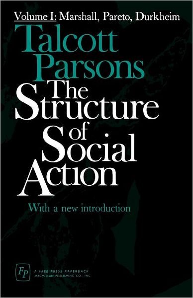 Structure of Social Action 2ed v1 - Talcott Parsons - Books - Simon & Schuster - 9780029242407 - December 1, 1967