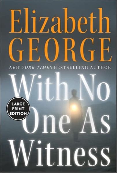 Cover for Elizabeth George · With No One As Witness (Large Print) (Taschenbuch) (2005)