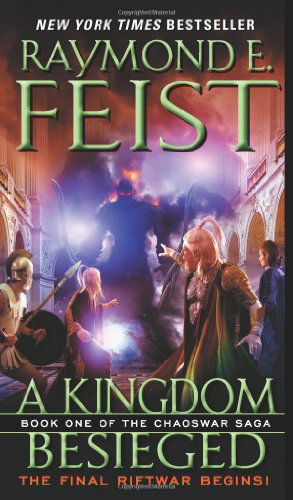 Cover for Raymond E. Feist · A Kingdom Besieged: Book One of the Chaoswar Saga - Chaoswar Saga (Paperback Bog) [Reprint edition] (2012)