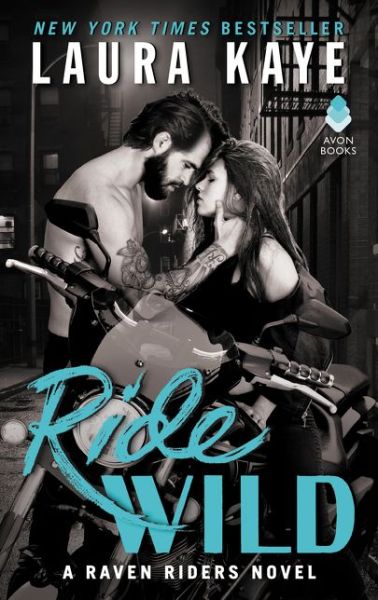 Cover for Laura Kaye · Ride Wild: A Raven Riders Novel - Raven Riders (Paperback Book) (2017)