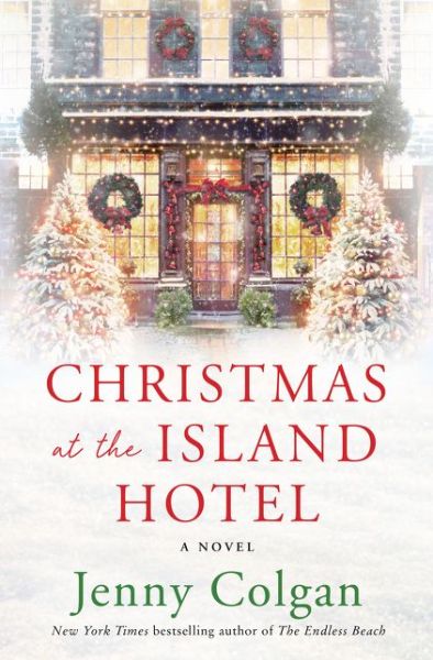 Cover for Jenny Colgan · Christmas at the Island Hotel: A Novel - Scottish Island of Mure (Hardcover Book) (2020)