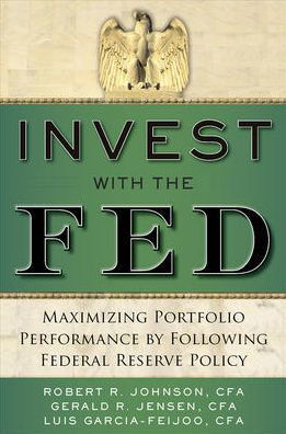 Cover for Robert Johnson · Invest with the Fed: Maximizing Portfolio Performance by Following Federal Reserve Policy (Hardcover bog) [Ed edition] (2015)