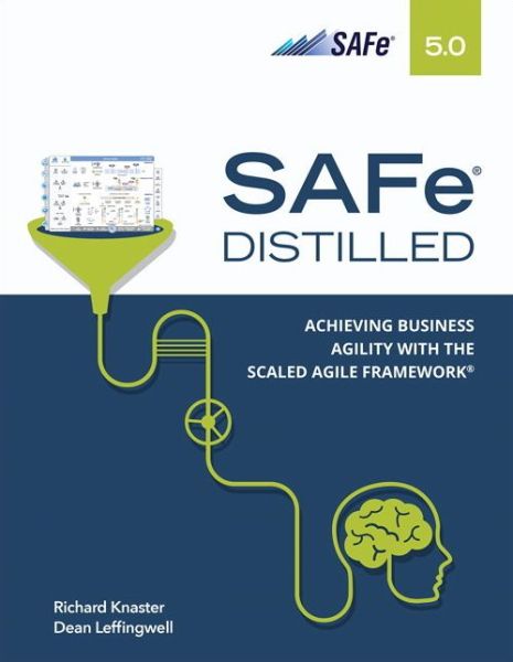 SAFe 5.0 Distilled: Achieving Business Agility with the Scaled Agile Framework - Richard Knaster - Books - Pearson Education (US) - 9780136823407 - November 26, 2020