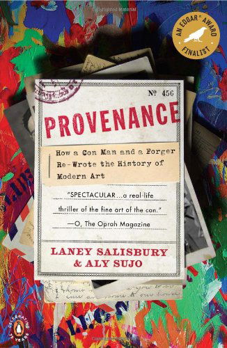 Cover for Laney Salisbury · Provenance: How a Con Man and a Forger Rewrote the History of Modern Art (Paperback Book) (2010)