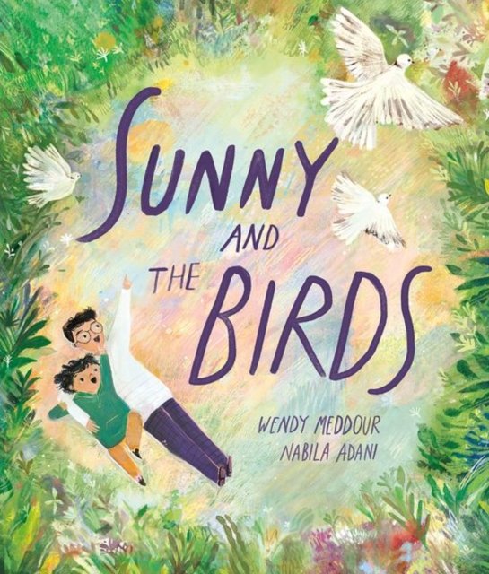 Sunny and the Birds - Wendy Meddour - Books - Oxford University Press - 9780192784407 - July 6, 2023