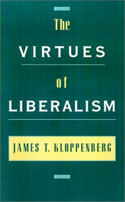 Cover for Kloppenberg, James (Professor, Department of History, Professor, Department of History, Brandeis University) · The Virtues of Liberalism (Hardcover Book) (1998)