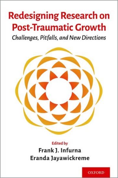 Cover for Infurna, Frank J. (Associate Professor of Psychology, Associate Professor of Psychology, Arizona State University) · Redesigning Research on Post-Traumatic Growth: Challenges, Pitfalls, and New Directions (Hardcover Book) (2021)