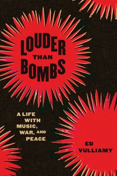 Cover for Ed Vulliamy · Louder Than Bombs: A Life with Music, War, and Peace (Paperback Book) (2020)