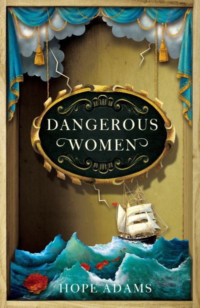 Cover for Hope Adams · Dangerous Women: The compelling and beautifully written mystery about friendship, secrets and redemption (Hardcover Book) (2021)