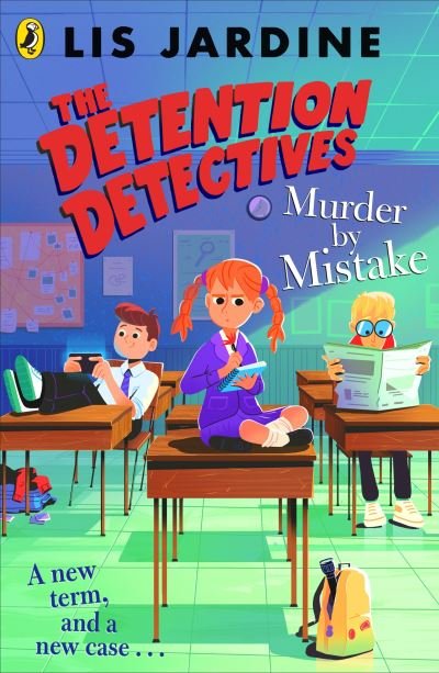 Cover for Lis Jardine · The Detention Detectives: Murder By Mistake - The Detention Detectives (Paperback Bog) (2024)