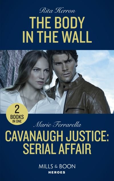 Cover for Rita Herron · The Body In The Wall / Cavanaugh Justice: Serial Affair: The Body in the Wall (A Badge of Courage Novel) / Cavanaugh Justice: Serial Affair (Cavanaugh Justice) (Taschenbuch) (2022)