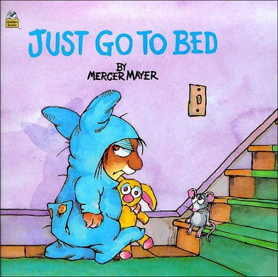 Cover for Mercer Mayer · Just Go to Bed (Little Critter) - Pictureback (R) (Taschenbuch) [Random House edition] (2001)