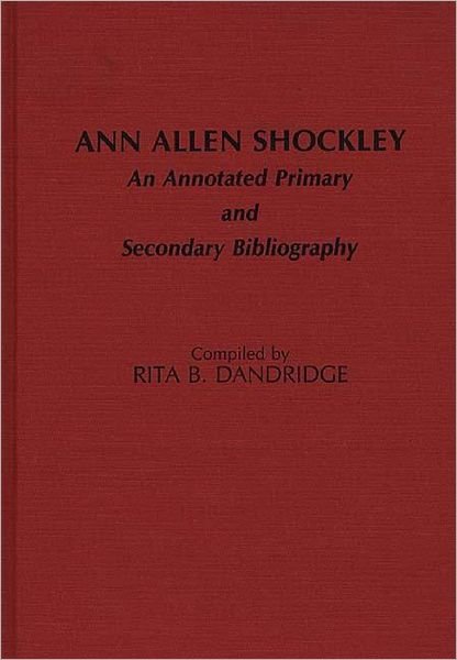 Cover for Rita B. Dandridge · Ann Allen Shockley: An Annotated Primary and Secondary Bibliography - Bibliographies and Indexes in Afro-American and African Studies (Innbunden bok) (1987)