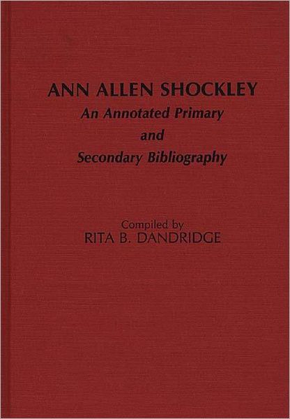 Cover for Rita B. Dandridge · Ann Allen Shockley: An Annotated Primary and Secondary Bibliography - Bibliographies and Indexes in Afro-American and African Studies (Hardcover Book) (1987)