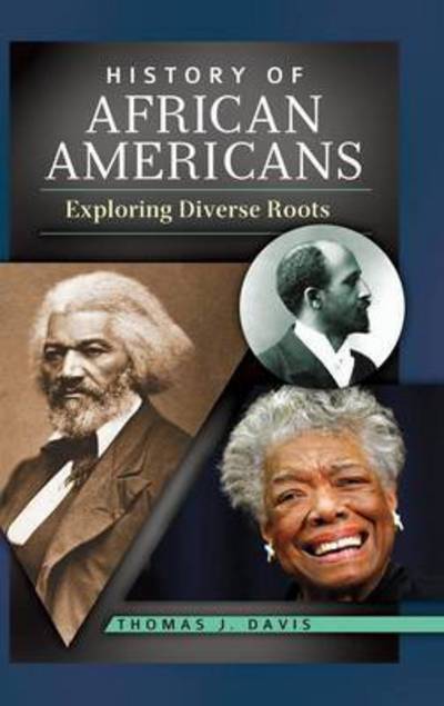 Cover for Thomas J. Davis · History of African Americans: Exploring Diverse Roots (Gebundenes Buch) (2016)