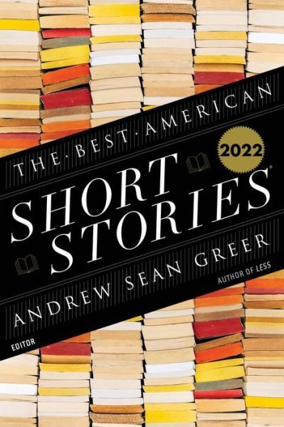 Cover for Andrew Sean Greer · The Best American Short Stories 2022 - Best American (Hardcover Book) (2022)