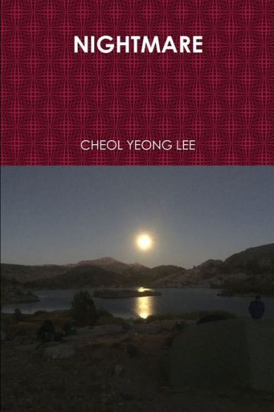Nightmare - Cheol Yeong LEE - Books - Lulu Press, Inc. - 9780359392407 - January 29, 2019