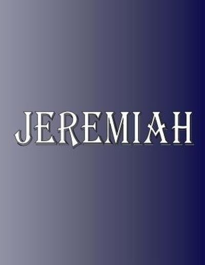 Cover for Rwg · Jeremiah 100 Pages 8.5&quot; X 11&quot; Personalized Name on Notebook College Ruled Line Paper (Taschenbuch) (2019)