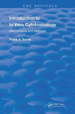 Cover for Barile, Frank A. (St. John's University, Queens, New York, USA) · Introduction to In Vitro Cytotoxicology: Mechanisms and Methods - Routledge Revivals (Paperback Book) (2020)