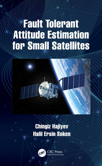 Cover for Hajiyev, Chingiz (Istanbul Technical University, Aeronautical Engineering Dept.) · Fault Tolerant Attitude Estimation for Small Satellites (Paperback Book) (2023)