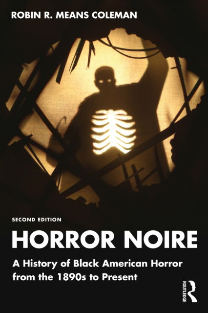 Cover for Means Coleman, Robin R. (Northwestern University, USA) · Horror Noire: A History of Black American Horror from the 1890s to Present (Paperback Book) (2022)