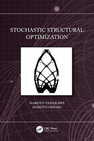 Cover for Yamakawa, Makoto (Tokyo University of Science) · Stochastic Structural Optimization (Pocketbok) (2025)