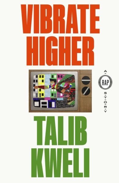 Cover for Talib Kweli · Vibrate Higher: A Rap Story (Gebundenes Buch) (2021)