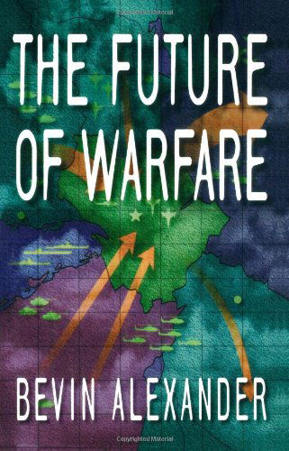 Cover for Bevin Alexander · The Future of Warfare (Paperback Book) (1995)