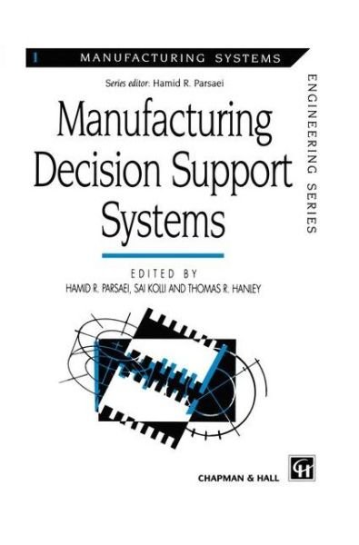 Cover for H R Parasei · Manufacturing Decision Support Systems - Manufacturing Systems Engineering Series (Gebundenes Buch) [1997 edition] (1996)