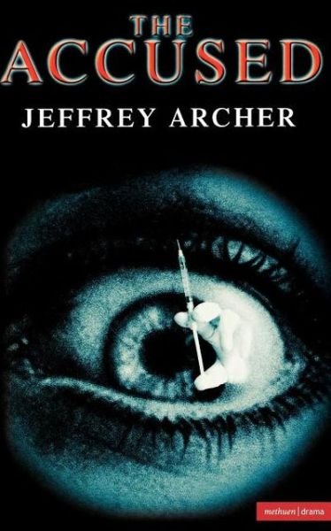 The Accused - Modern Plays - Jeffrey Archer - Livros - Bloomsbury Publishing PLC - 9780413768407 - 30 de novembro de 2000