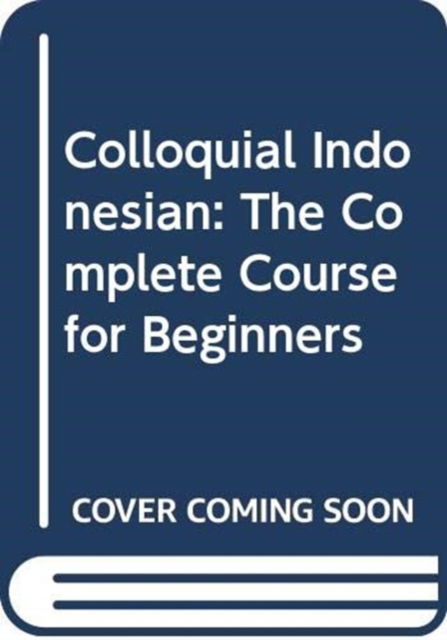 Cover for Sutanto Atmosumarto · Colloquial Indonesian: The Complete Course for Beginners (Paperback Book) [2 New edition] (2023)