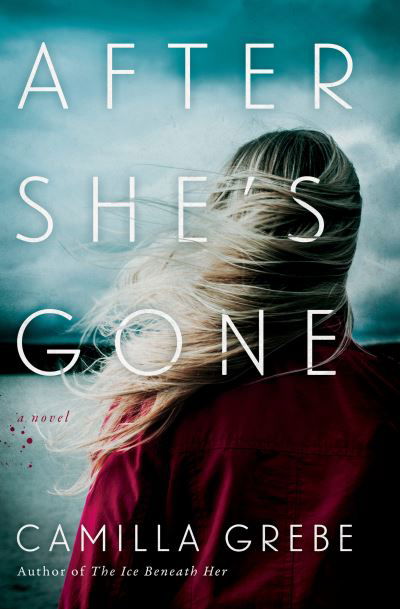 Cover for Camilla Grebe · After She's Gone: A Novel - Hanne Lagerlind-Schon (Hardcover Book) (2019)