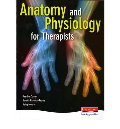 Anatomy and Physiology for Therapists - Jeanine Connor - Książki - Pearson Education Limited - 9780435449407 - 24 sierpnia 2006