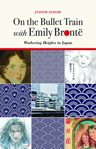Cover for Judith Pascoe · On the Bullet Train with Emily Bronte: Wuthering Heights in Japan (Paperback Bog) (2019)