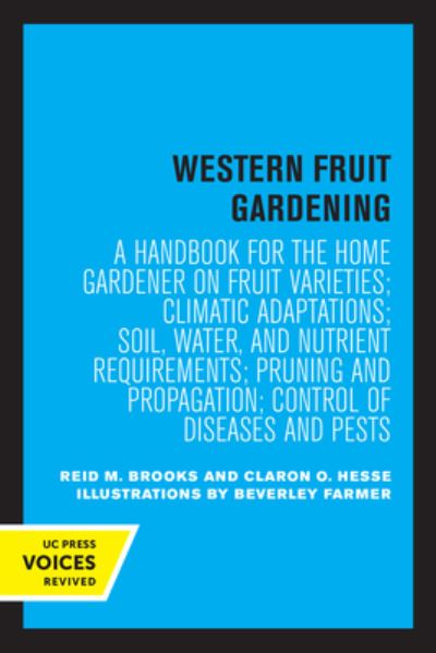 Cover for Reid M. Brooks · Western Fruit Gardening: A Handbook for the Home Gardener on Fruit Varieties; Climatic Adaptations; Soil, Water, and Nutrient Requirements; Pruning and Propagation; Control of Diseases and Pests (Paperback Book) (2022)