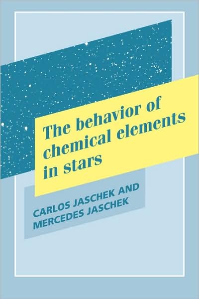 Cover for Jaschek, Carlos (Universite de Strasbourg) · The Behavior of Chemical Elements in Stars (Pocketbok) (2009)