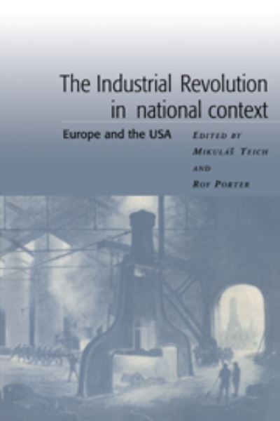 Cover for Mikulas Teich · The Industrial Revolution in National Context: Europe and the USA (Paperback Book) (1996)