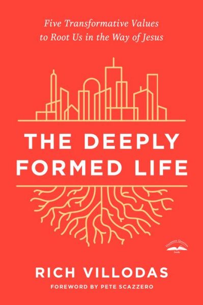 Cover for Rich Villodas · The Deeply Formed Life: Five Transformative Values for a World Living on the Surface (Taschenbuch) (2021)