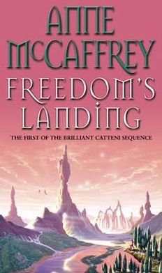 Cover for Anne McCaffrey · Freedom's Landing: (The Catteni sequence: 1): the dramatic first instalment of a mesmerising series from one of the most influential SFF writers of all time… - The Catteni Sequence (Paperback Book) (2009)