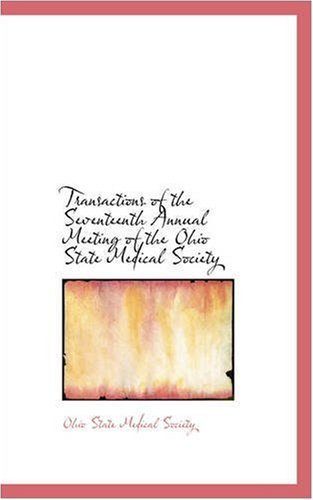 Cover for Ohio State Medical Society · Transactions of the Seventeenth Annual Meeting of the Ohio State Medical Society (Paperback Book) (2008)